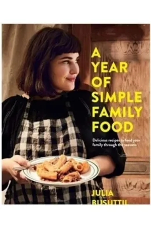 A Year Of Simple Family Food